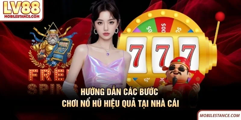 Hướng dẫn các bước chơi nổ hũ hiệu quả tại nhà cái LV88 Hướng dẫn các bước chơi nổ hũ hiệu quả tại nhà cái LV88