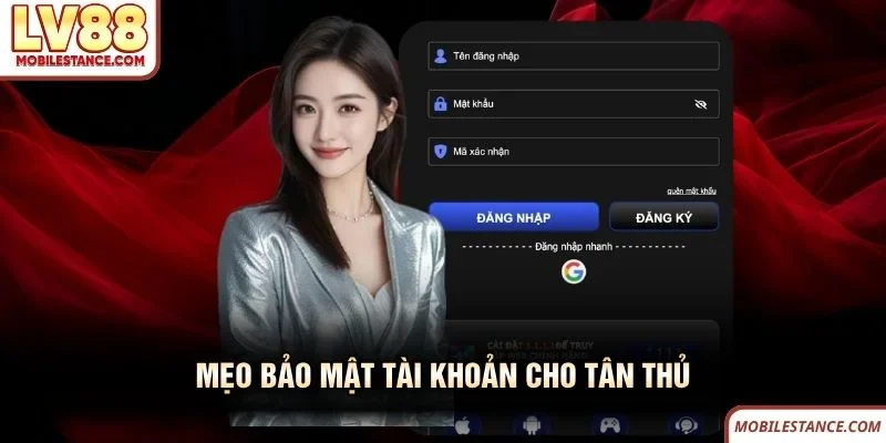 Đăng Nhập LV88 Nhanh Chóng, An Toàn Dành Cho Người Mới 3 Mẹo bảo mật tài khoản LV88 cho tân thủ
