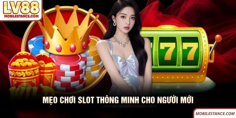 Nổ Hũ LV88 - Sân Chơi Với Tỷ Lệ Trúng Cao Cho Thành Viên 2 Mẹo chơi slot LV88 thông minh cho người mới
