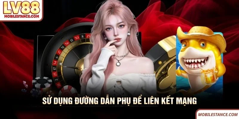 LV88 Bảo Trì - Những Thông Tin Mà Người Chơi Cần Biết 4 Sử dụng đường dẫn LV88 phụ để liên kết mạng