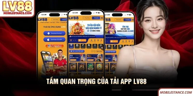 Tầm quan trọng của tải app LV88 Tầm quan trọng của tải app LV88