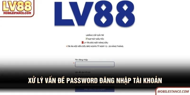 Đăng Ký LV88 Siêu Dễ Dàng Nhận Ngay Ưu Đãi Hấp Dẫn 6 Xử lý vấn đề password đăng nhập tài khoản LV88